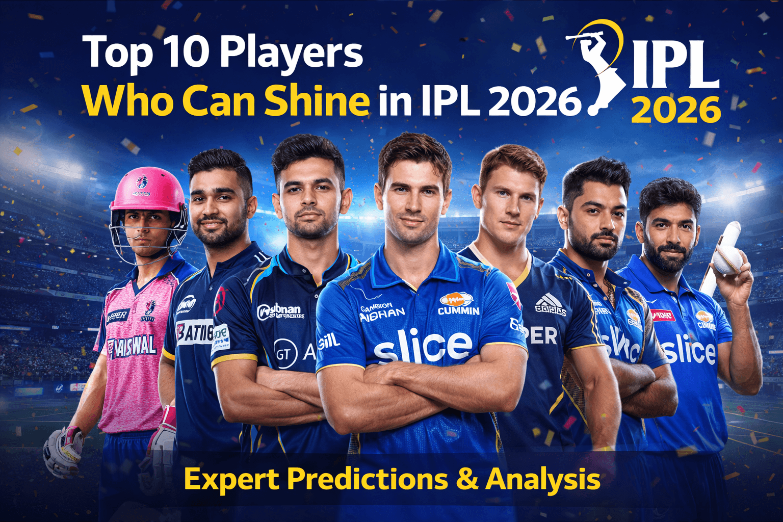 Top 10 Players Who Can Shine in IPL 2026 (Expert Predictions & Analysis)