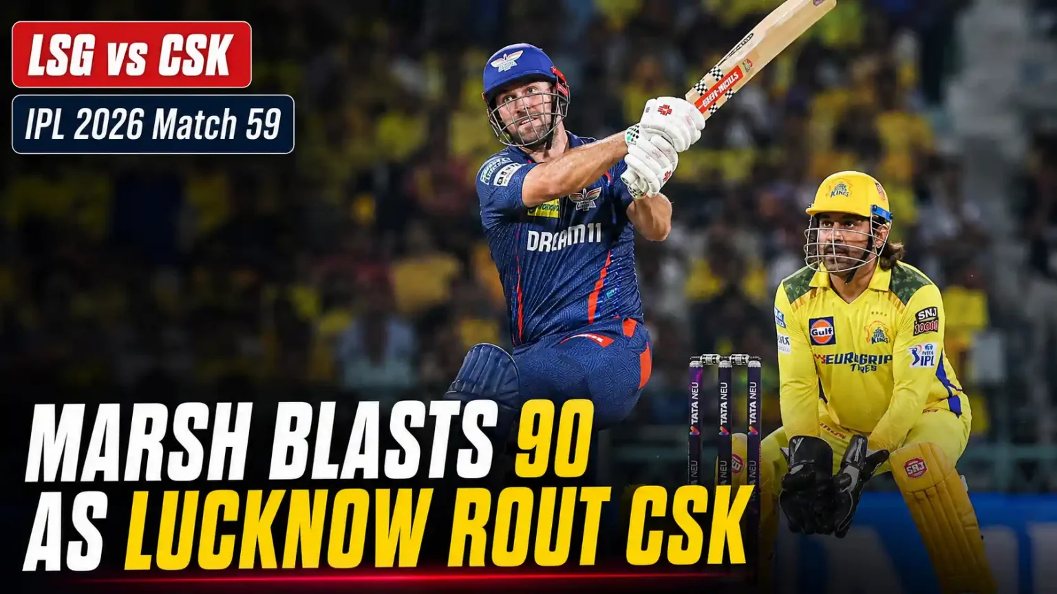 LSG vs CSK IPL 2026 Match 59 Review: Mitchell Marsh’s Blistering 90 Crushes CSK’s Playoff Dreams at Ekana Stadium